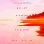 Days of Feasting and Rejoicing, David Bergen