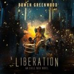 Liberation An Exile War Novel, Bowen Greenwood