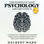 The Power of Dark Psychology and Infl..., Halbert Ward