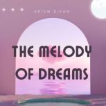 The Melody of Dreams, Artem Divan