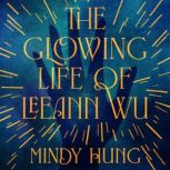 The Glowing Life of Leeann Wu, Mindy Hung