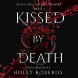 Kissed by Death, Holly Roberds