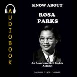 KNOW ABOUT ROSA PARKS, Saurabh Singh Chauhan