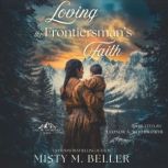 Loving the Frontiersmans Faith, Misty M. Beller