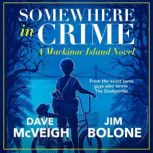 Somewhere in Crime A Mackinac Island..., Dave McVeigh