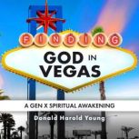 Finding God in Vegas, Donald Harold Young