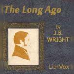 The Long Ago, Jacob William Wright