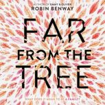 Far from the Tree, Robin Benway
