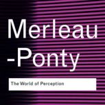 The World of Perception, Maurice MerleauPonty