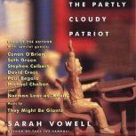 The Partly Cloudy Patriot, Sarah Vowell