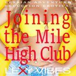 Joining the Mile High Club Lesbian Adventure Seduction Erotica, Lexy Vibes