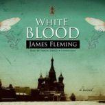 White Blood, James Fleming