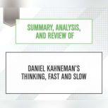 Summary, Analysis, and Review of Daniel Kahneman's Thinking, Fast and Slow, Start Publishing Notes