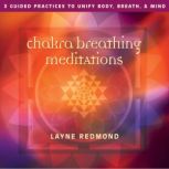 Chakra Breathing Meditations, Layne Redmond