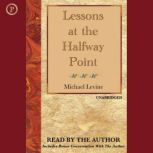 Lessons at the Halfway Point, Michael Levine
