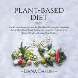 Plant Based Diet The Comprehensive G..., Dana Dason