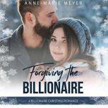 Forgiving the Billionaire, AnneMarie Meyer