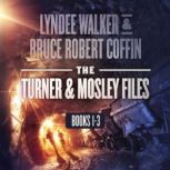 The Turner and Mosley Files Books 1..., LynDee Walker