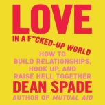 Love in a FckedUp World, Dean Spade