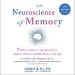 The Neuroscience of Memory, Sherrie D. All, PhD
