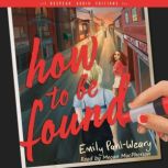 How to Be Found, Emily PohlWeary