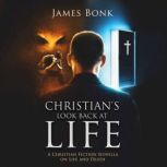 Christians Look Back at Life, James Bonk