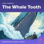 The Whale Tooth, Jack London