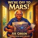 Were Off to Mars!, Joe Gibson