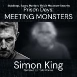 Prison Days Meeting Monsters, Simon King