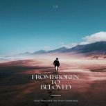 From Broken to Beloved, L.Z