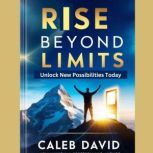 Rise Beyond Limits, Caleb David