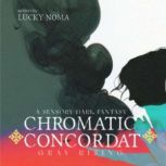 CHROMATIC CONCORDAT, Lucky Noma