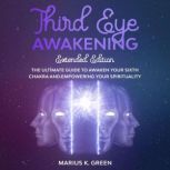 Third Eye Awakening, Marius K. Green