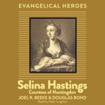 Selina Hastings Countess of Huntingd..., Joel R. Beeke