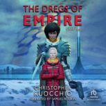 The Dregs of Empire, Christopher Ruocchio