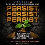 Persist, Persist, Persist, Junior Bernard