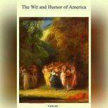 The Wit and Humor of America, Marshall Pinckney Wilder