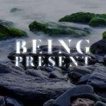 Being Present, Julie McQueen