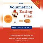 The Volumetrics Eating Plan Feel Full on Fewer Calories, Barbara Rolls, PhD