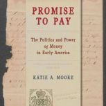 Promise to Pay, Katie A. Moore