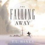 The Falling Away, T. L. Hines