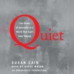 Quiet The Power of Introverts in a World That Can't Stop Talking, Susan Cain