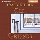Old Friends, Tracy Kidder