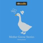 Mother Goose Stories, Anonymous