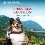 A K9 Christmas Reunion, Lisa Carter