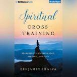 Spiritual CrossTraining, Benjamin Shalva