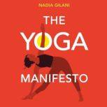 The Yoga Manifesto, Nadia Gilani