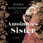 Antoinettes Sister, Diana Giovinazzo