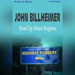 Highway Robbery, John Billheimer