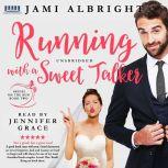Running with a Sweet Talker, Jami Albright